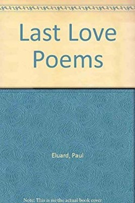 Last Love Poems of Paul Eluard Hardcover Paul Éluard