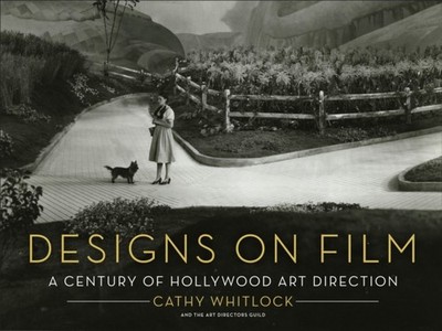 Designs on Film : A Century of Hollywood Art Direction Hardcover