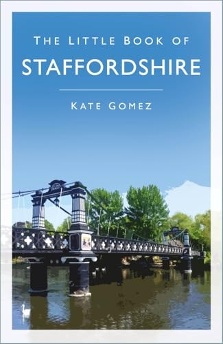 The Little Book of Staffordshire By Gomez, Kate Kate Gomez, - Image 7