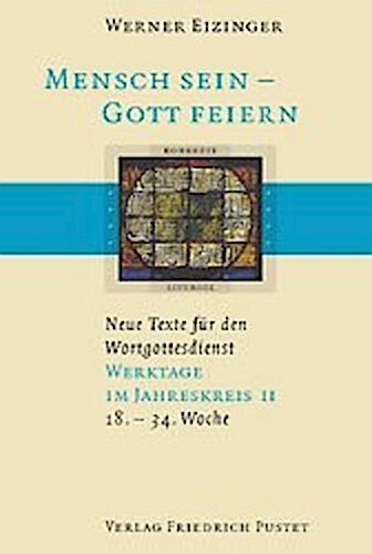 Mensch Sein - Gott Feiern. Werktage Jahreskreis 2 Werner Eizinger