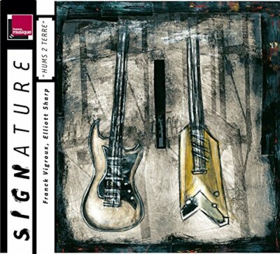 HUMS 2 TERRE - ELLIOTT SHARP; FRANK VIGROUX [CD]