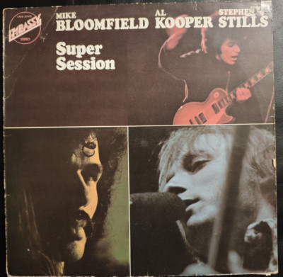 LP. BLOOMFIELD, KOOPER & STILLS: ''Super Session'' Embassy Rec. 1968p, NL-Press