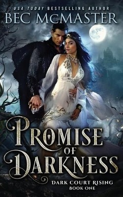 Bec McMaster Promise of Darkness (Taschenbuch) Dark Court Rising