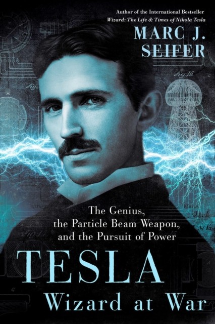 Tesla: Wizard at War: The Genius, the Particle Beam Weapon, and the Pursuit of Power - Image 6