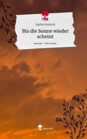Bis Die Sonne Wieder Scheint. Life Is A Story - Story.One Sophie Rudnick