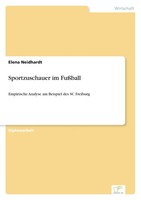 Sportzuschauer Im FußBall Empirische Analyse Am Beispiel Des SC Freiburg Buch