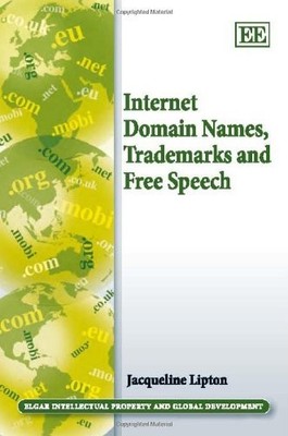 Internet Domain Names, Trademarks and Free Speech by Jacqueline Lipton NEW