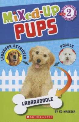Scholastic Reader Level 2: Mixed Up Pups - Paperback By Masessa, Ed - VERY GOOD