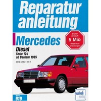 Mercedes-Benz 200D/250D/300D W124 1985-1993 Reparaturhandbuch Bucheli Verlag