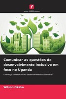 Wilson Okaka | Comunicar As QuestõEs De Desenvolvimento Inclusivo Em Foco No...