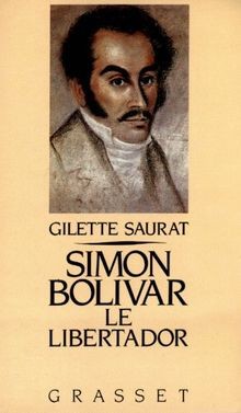 Simon Bolivar, le libertador von Saurat, Gilette, S... | Buch | Zustand sehr gut