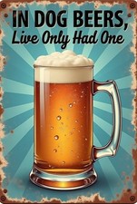 Vintage Tin Metal Signs - in Dog Beers I've Only Had One: Metal Tin Sign  Yard
