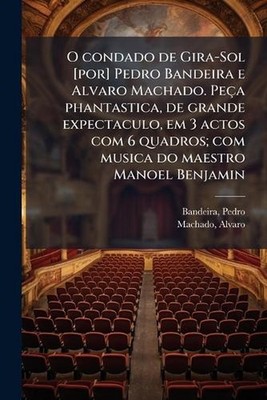 O condado de Gira-Sol [por] Pedro Bandeira e Alvaro Machado. Pea phantastica, de