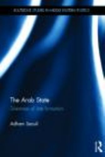 Routledge Studies in Middle Eastern Politics Ser.: Arab State ...