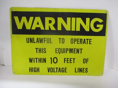 Warning Unlawful to Operate this Equipment 10 Feet of High Voltage Lines Sign