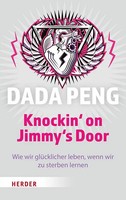 Knockin' On Jimmy's Door Wie Wir GlüCklicher Leben, Wenn Wir Zu Sterben Lernen