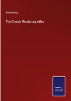 Anonymous | The Church Missionary Atlas | Buch | Englisch (2022) | Gebunden