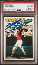 1977 Topps #600 Jim Palmer Signed PSA/DNA 6 Auto 8 POP 1 NONE HIGHER HOF DUAL