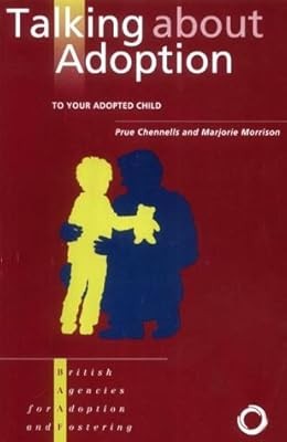 Talking About Adoption to Your Adopted Child, Chennells, Prue & Morrison, Marjor