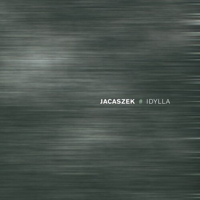 Jacaszek - Idylla [New CD]