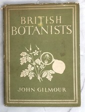 British Botanist by John Gilmour 1944 First Edition with 8 plates in colour