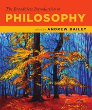 The Broadview Introduction to Philosophy - paperback Bailey, Andrew