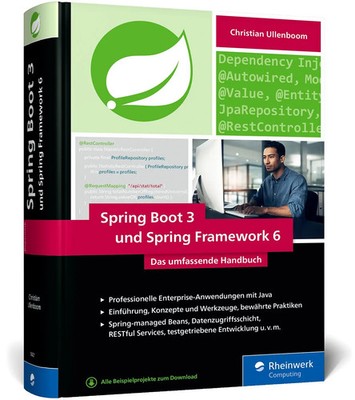 Spring Boot 3 und Spring Framework 6 Das umfassende Handbuch Christian Ullenboom