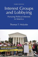 Interest Groups And Lobbying Pursuing Political Interests In America Holyoke