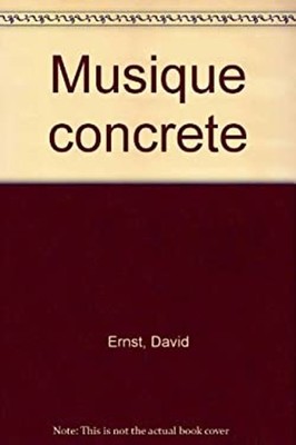 Musique Concrète Hardcover David Ernst