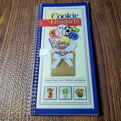 Cookie Bouquets Create Your Own Gifts & Centerpieces Craft Book CQ Products