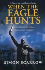 When the Eagle Hunts: A Novel of the Roman Army (Eagle Series) - GOOD