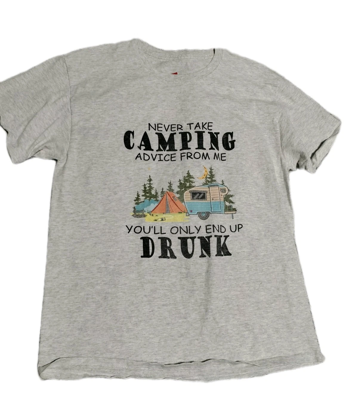 Hanes Never Take Camping Advice For Me Always End Up Drunk Graphic Tee Size M