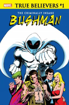 TRUE BELIEVERS: THE CRIMINALLY INSANE BUSHMAN #1 (2010) VF/NM MARVEL