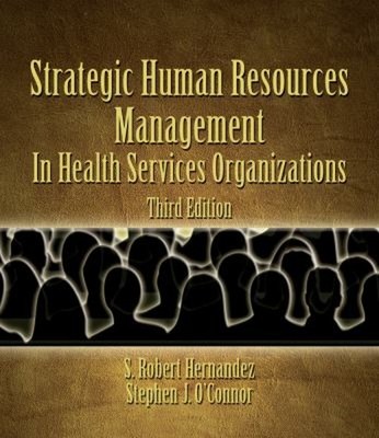 Strategic Human Resources Management in Health Services Organizat