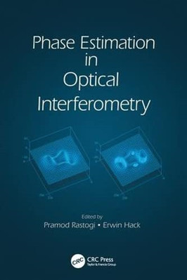Phase Estimation in Optical Interferometry - Paperback NEW Rastogi, Pramod 19/10