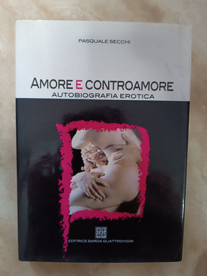 SECCHI - LIEBE UND GEGENLIEBE AUTOBIOGRAFIE EROTIK - JAHR: 2004 (AB)