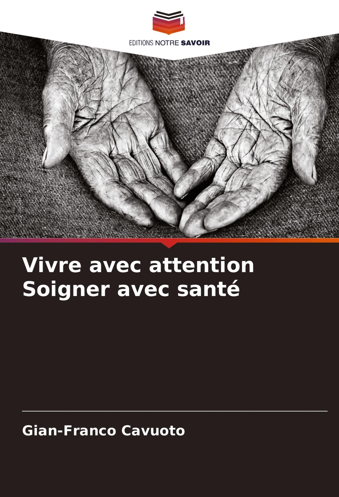 Thumbnail - Vivre Avec Attention Soigner Avec Santé Gian-franco Cavuoto