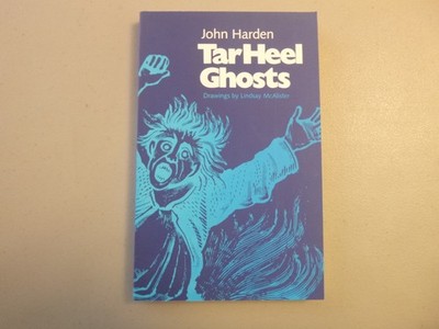 TarHeel Ghosts by John Harden