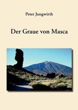 Der Graue von Masca by Peter Jungwirth (German) Paperback Book