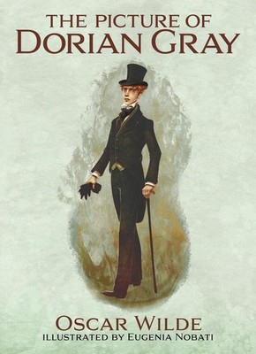 The Picture of Dorian Gray: Illustrated by Eugenia Nobati by Oscar Wilde Hardcov