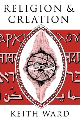 Religion and Creation,Keith Ward