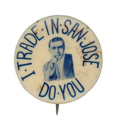 C.1910 SAN JOSE, CA I TRADE IN SAN JOSE, QUINCY CALGLESSER PINBACK BUTTON F41D