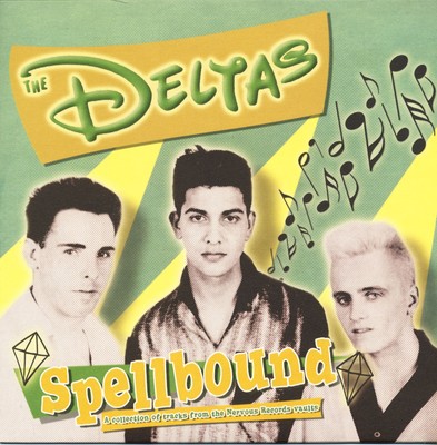 The Deltas - Spellbound - A Collection Of Tracks From The Nervous Records Vau...