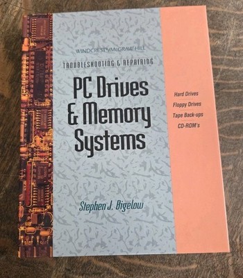 Troubleshooting & Repairing PC Drives & Memory Systems Bigelow 1994 1st Edition