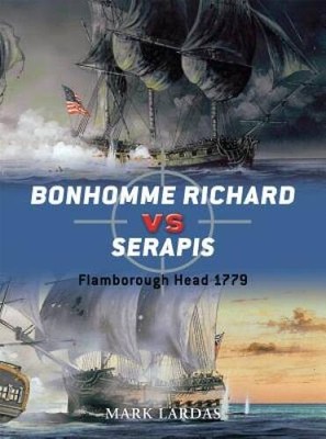 Bonhomme Richard vs Serapis: Flamborough Head 1779 (Duel) - Paperback - GOOD