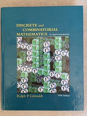 Discrete and Combinatorial Mathematics: An Applied Introduction, Fifth Edition,