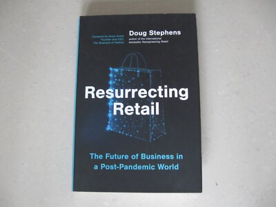 Resurrecting Retail: The Future of Business in a Post-Pandemic World by Stephens