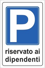 CARTELLO SEGNALETICO - PARCHEGGIO RISERVATO AI DIPENDENTI - segnale