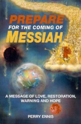 Prepare for the Coming of Messiah: A Message of Love, Restoration, W - VERY GOOD