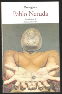 Omaggio A Pablo Neruda Poesie Con Traduzione A Fronte Nota Biografica Col Ill Ebay